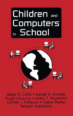 Children and Computers in School - Betty A. Collis,Gerald A. Knezek,Kwok-Wing Lai - cover