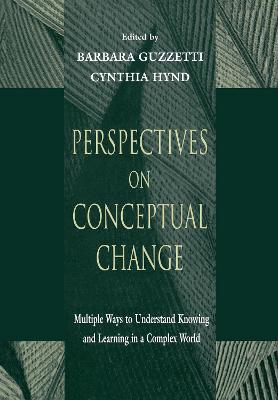 Perspectives on Conceptual Change: Multiple Ways to Understand Knowing and Learning in a Complex World - cover
