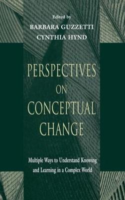 Perspectives on Conceptual Change: Multiple Ways to Understand Knowing and Learning in a Complex World - cover