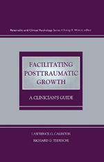 Facilitating Posttraumatic Growth: A Clinician's Guide