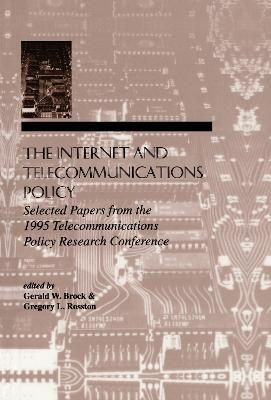 The Internet and Telecommunications Policy: Selected Papers From the 1995 Telecommunications Policy Research Conference - cover