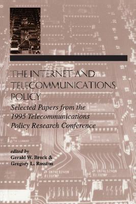 The Internet and Telecommunications Policy: Selected Papers From the 1995 Telecommunications Policy Research Conference - cover