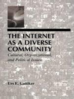 The Internet As A Diverse Community: Cultural, Organizational, and Political Issues