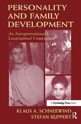 Personality and Family Development: An Intergenerational Longitudinal Comparison - Klaus A. Schneewind,Stefan Ruppert,Klaus Schneewind - cover