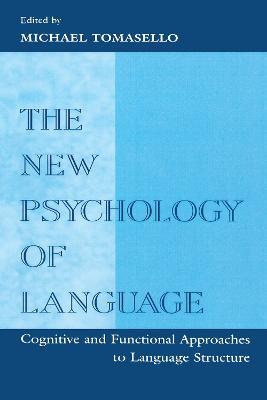 The New Psychology of Language: Cognitive and Functional Approaches To Language Structure, Volume I - cover