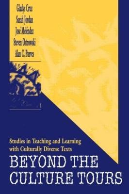 Beyond the Culture Tours: Studies in Teaching and Learning With Culturally Diverse Texts - Gladys Cruz,Sarah Jordan,Jos‚ Mel‚ndez - cover
