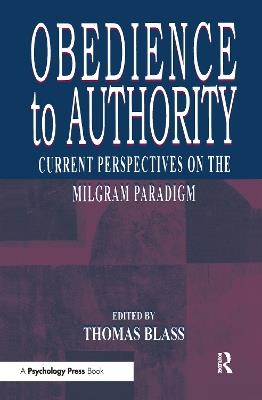 Obedience to Authority: Current Perspectives on the Milgram Paradigm - cover