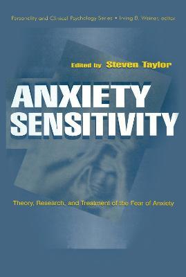 Anxiety Sensitivity: theory, Research, and Treatment of the Fear of Anxiety - cover