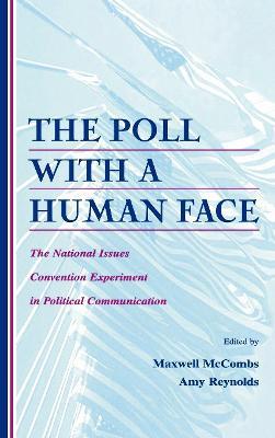 The Poll With A Human Face: The National Issues Convention Experiment in Political Communication - cover