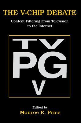 The V-chip Debate: Content Filtering From Television To the Internet - cover