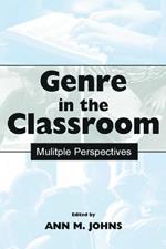 Genre in the Classroom: Multiple Perspectives