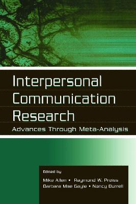 Interpersonal Communication Research: Advances Through Meta-analysis - cover