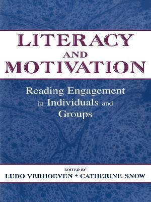 Literacy and Motivation: Reading Engagement in individuals and Groups - cover