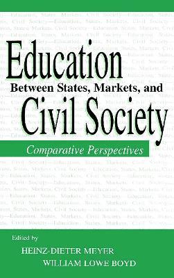 Education Between State, Markets, and Civil Society: Comparative Perspectives - cover