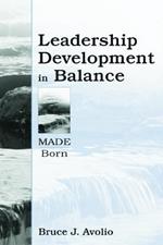 Leadership Development in Balance: MADE/Born