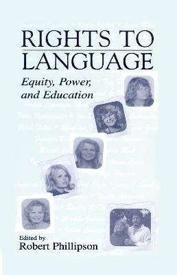 Rights to Language: Equity, Power, and Education - cover