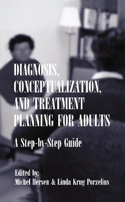 Diagnosis, Conceptualization, and Treatment Planning for Adults: A Step-by-step Guide - cover