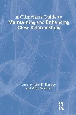 A Clinician's Guide to Maintaining and Enhancing Close Relationships - cover