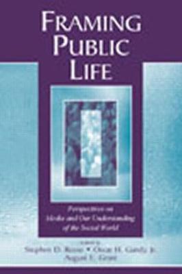 Framing Public Life: Perspectives on Media and Our Understanding of the Social World - cover