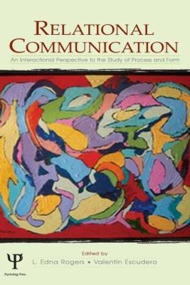 Relational Communication: An Interactional Perspective To the Study of Process and Form - cover