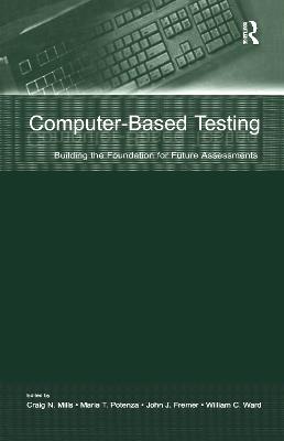 Computer-Based Testing: Building the Foundation for Future Assessments - cover