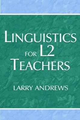 Linguistics for L2 Teachers - Larry Andrews - cover
