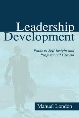 Leadership Development: Paths To Self-insight and Professional Growth - Manuel London - cover