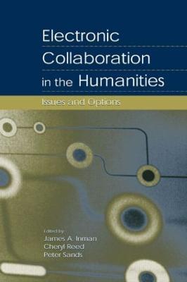 Electronic Collaboration in the Humanities: Issues and Options - cover