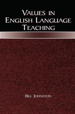 Values in English Language Teaching - Bill Johnston - cover