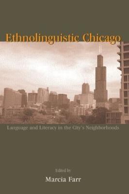 Ethnolinguistic Chicago: Language and Literacy in the City's Neighborhoods - cover