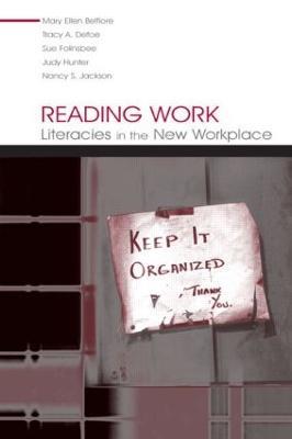 Reading Work: Literacies in the New Workplace - Mary Ellen Belfiore,Tracy A. Defoe,Sue Folinsbee - cover