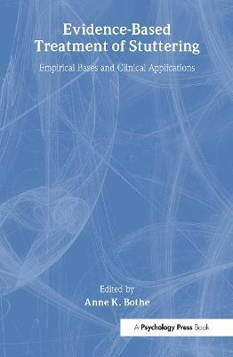 Evidence-Based Treatment of Stuttering: Empirical Bases and Clinical Applications - cover