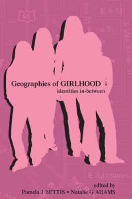 Geographies of Girlhood: Identities In-between - cover