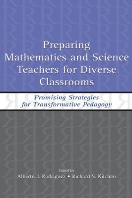 Preparing Mathematics and Science Teachers for Diverse Classrooms: Promising Strategies for Transformative Pedagogy - cover