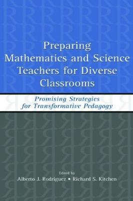 Preparing Mathematics and Science Teachers for Diverse Classrooms: Promising Strategies for Transformative Pedagogy - cover