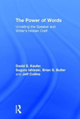 The Power of Words: Unveiling the Speaker and Writer's Hidden Craft - David S. Kaufer,Suguru Ishizaki,Brian S. Butler - cover