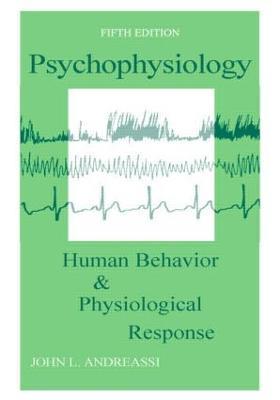 Psychophysiology: Human Behavior and Physiological Response - John L. Andreassi - cover