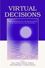 Virtual Decisions: Digital Simulations for Teaching Reasoning in the Social Sciences and Humanities
