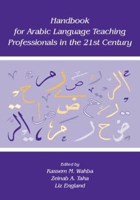 Handbook for Arabic Language Teaching Professionals in the 21st Century - cover