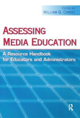 Assessing Media Education: A Resource Handbook for Educators and Administrators - cover