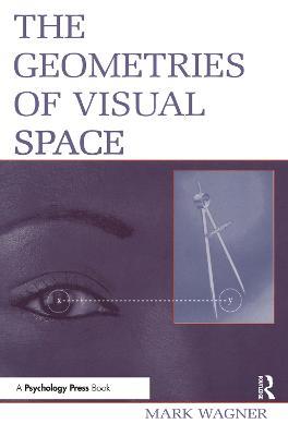 The Geometries of Visual Space - Mark Wagner - cover