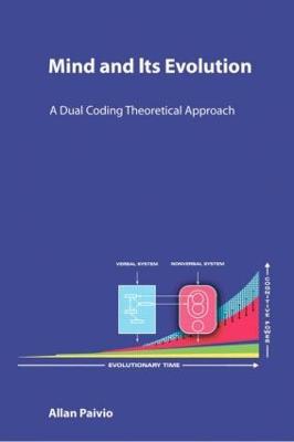 Mind and Its Evolution: A Dual Coding Theoretical Approach - Allan Paivio - cover