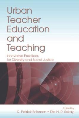 Urban Teacher Education and Teaching: Innovative Practices for Diversity and Social Justice - cover