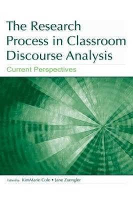 The Research Process in Classroom Discourse Analysis: Current Perspectives - cover