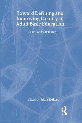 Toward Defining and Improving Quality in Adult Basic Education: Issues and Challenges - cover