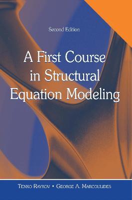 A First Course in Structural Equation Modeling - Tenko Raykov,George A. Marcoulides - cover