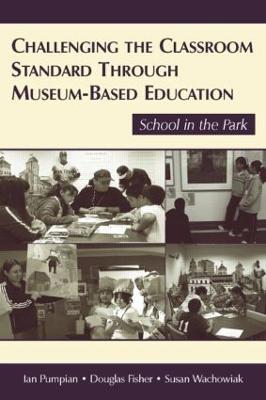 Challenging the Classroom Standard Through Museum-based Education: School in the Park - cover