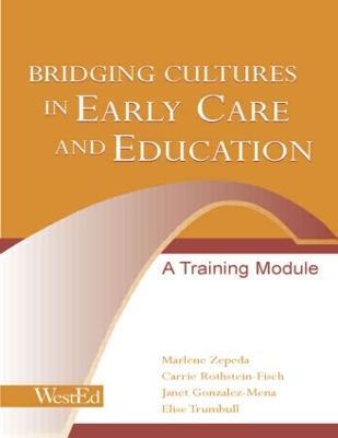 Bridging Cultures in Early Care and Education: A Training Module - Marlene Zepeda,Janet Gonzalez-Mena,Carrie Rothstein-Fisch - cover