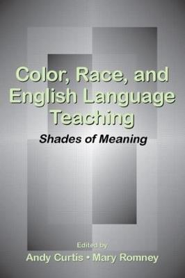 Color, Race, and English Language Teaching: Shades of Meaning - cover