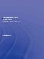 Critical Literacy and Urban Youth: Pedagogies of Access, Dissent, and Liberation